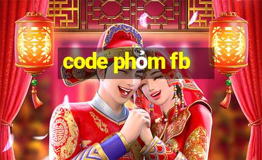 code phỏm fb