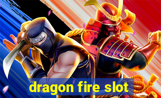 dragon fire slot