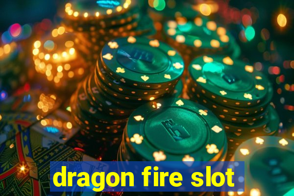 dragon fire slot