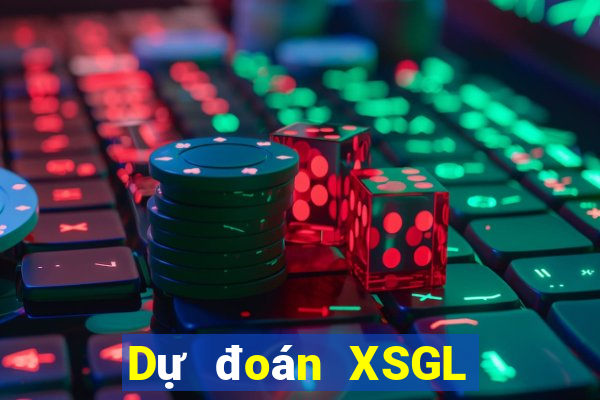 Dự đoán XSGL ngày 18