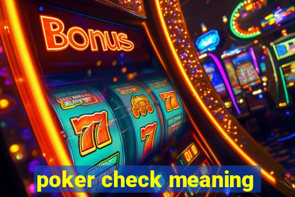 poker check meaning