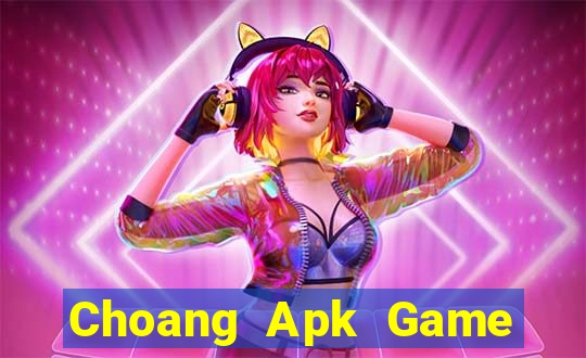 Choang Apk Game Bài Hay Nhất Hiện Nay