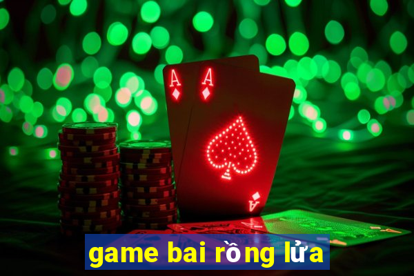 game bai rồng lửa