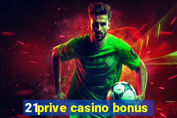 21prive casino bonus