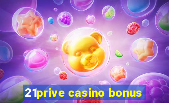 21prive casino bonus