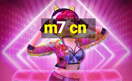 m7 cn