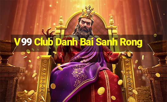 V99 Club Danh Bai Sanh Rong