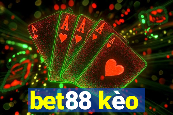 bet88 kèo