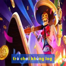 trò chơi khủng log