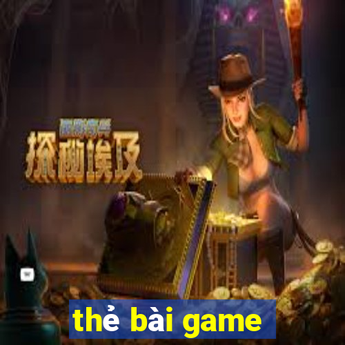 thẻ bài game