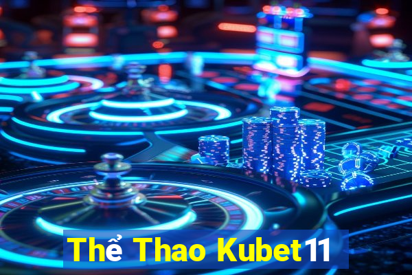 Thể Thao Kubet11