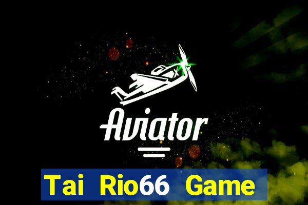 Tai Rio66 Game Bài 247