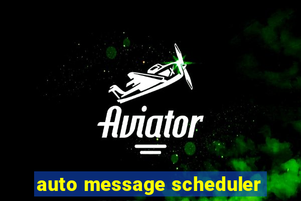 auto message scheduler