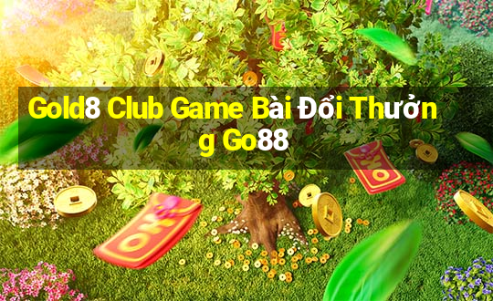 Gold8 Club Game Bài Đổi Thưởng Go88