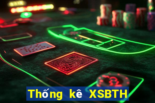 Thống kê XSBTH ngày 12