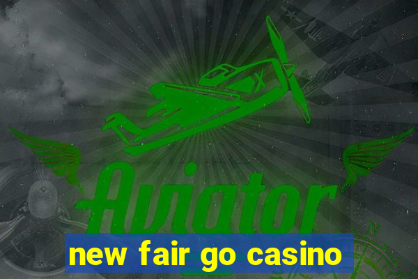 new fair go casino