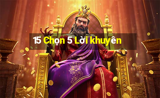 15 Chọn 5 Lời khuyên