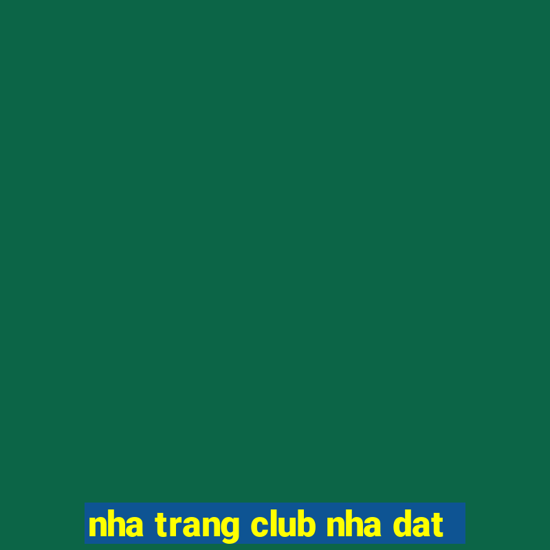 nha trang club nha dat