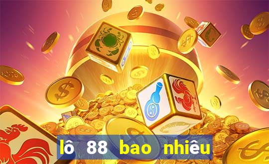 lô 88 bao nhiêu ngày chưa ra