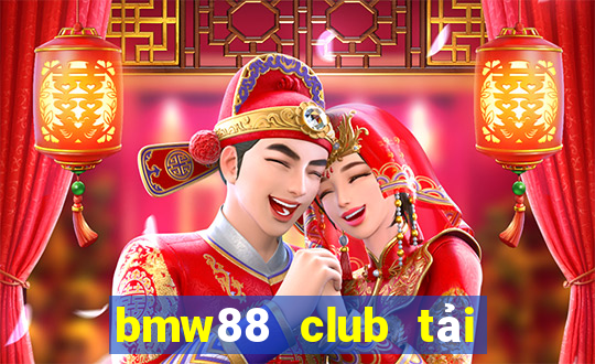 bmw88 club tải xuống app