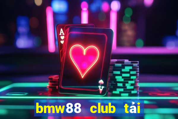 bmw88 club tải xuống app