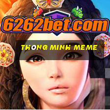 thông minh meme