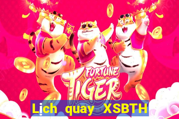 Lịch quay XSBTH ngày 13