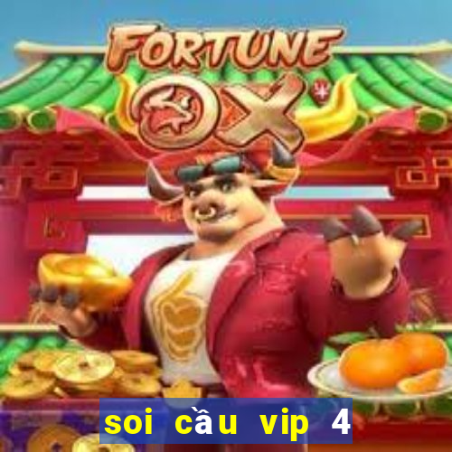 soi cầu vip 4 số ăn cả