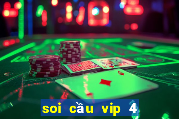 soi cầu vip 4 số ăn cả