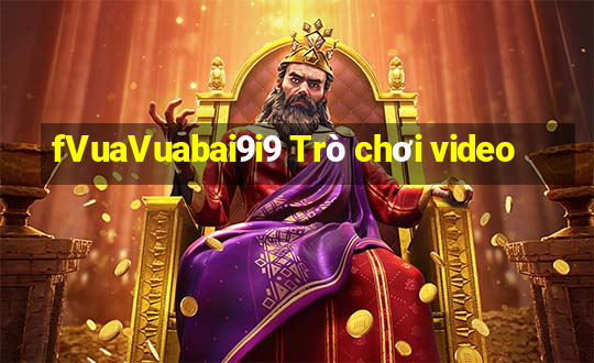 fVuaVuabai9i9 Trò chơi video