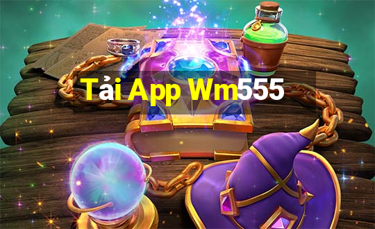 Tải App Wm555