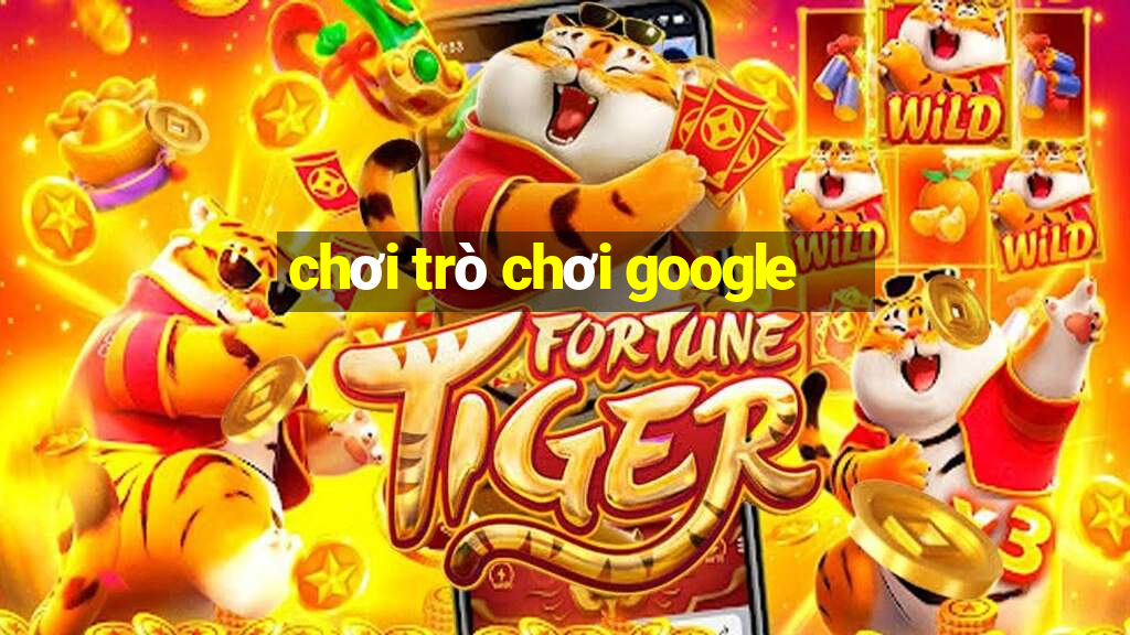 chơi trò chơi google