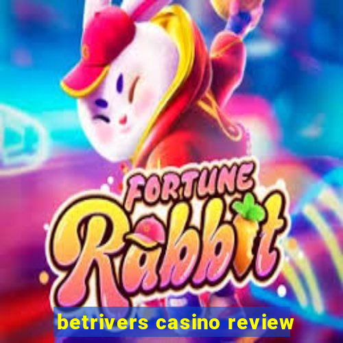 betrivers casino review