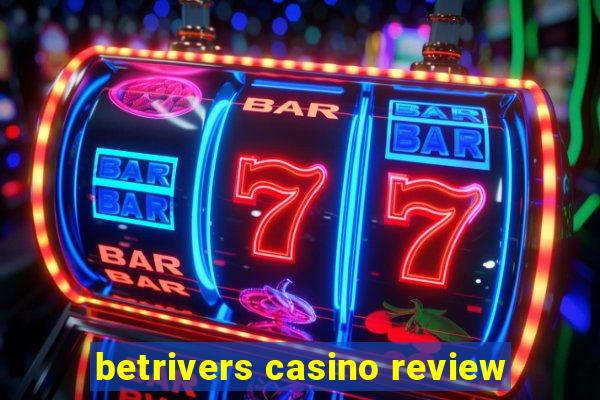 betrivers casino review