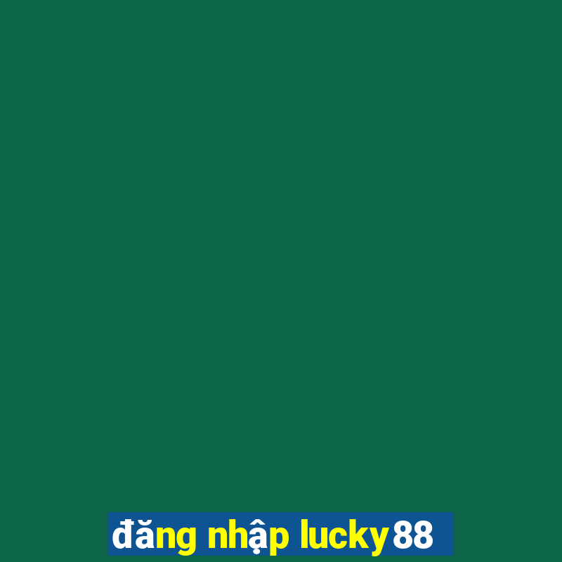 đăng nhập lucky88