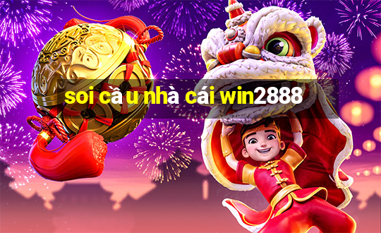 soi cầu nhà cái win2888