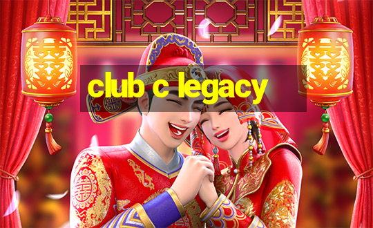 club c legacy