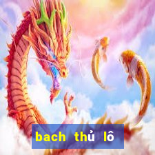 bach thủ lô miền bắc hôm nay