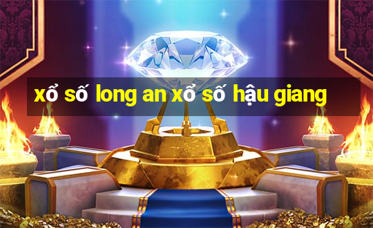 xổ số long an xổ số hậu giang