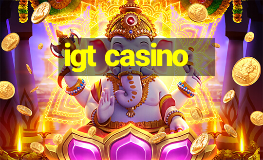 igt casino