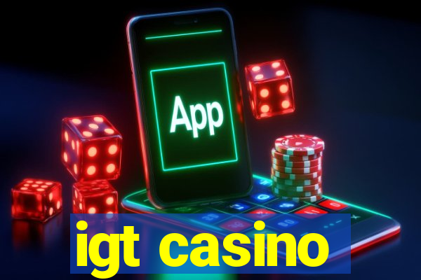 igt casino