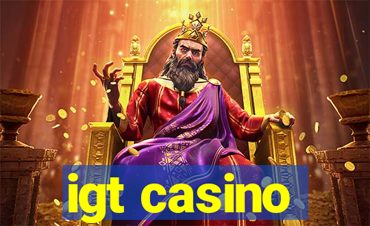 igt casino