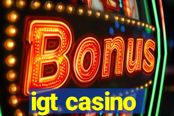 igt casino