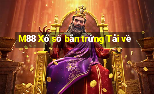 M88 Xổ số bắn trứng Tải về