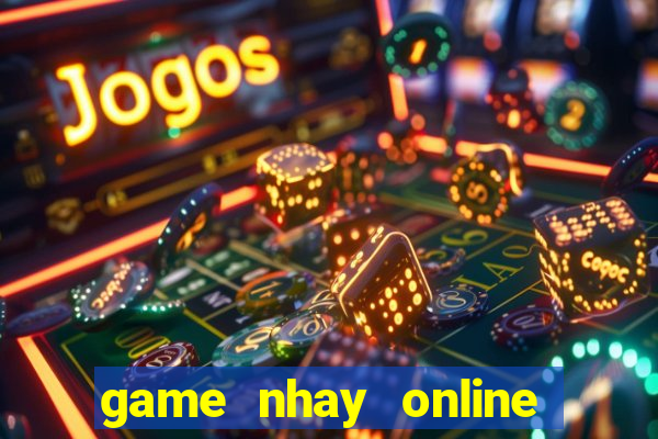 game nhay online moi nhat