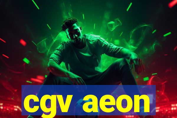 cgv aeon