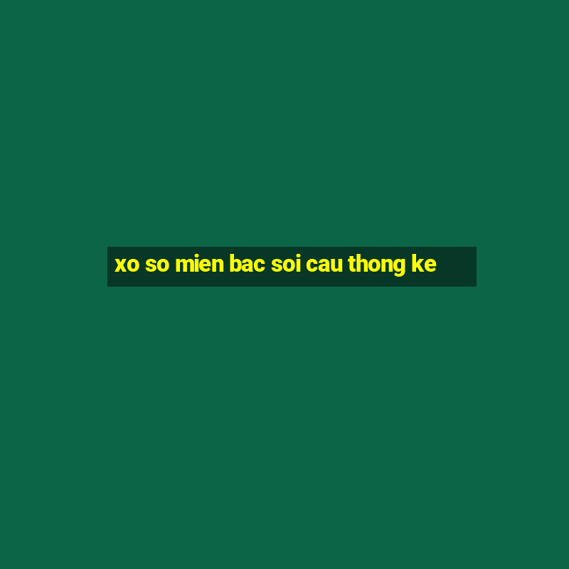 xo so mien bac soi cau thong ke