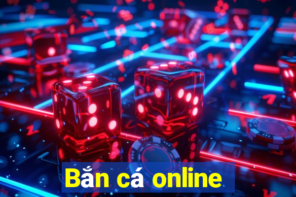 Bắn cá online