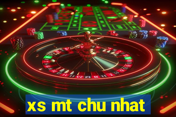 xs mt chu nhat