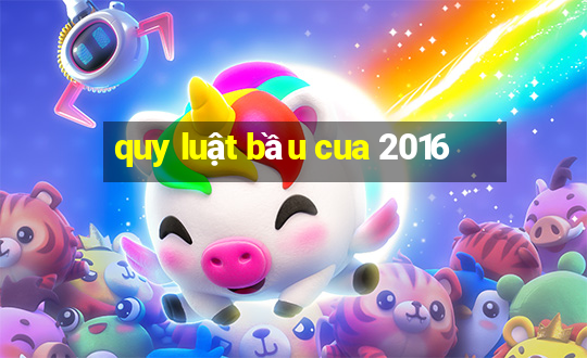 quy luật bầu cua 2016